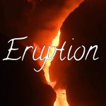 Friday Flash 1: Eruption
