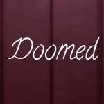 Friday Flash 7: Doomed