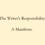 The Writer’s Responsibility: A Manifesto