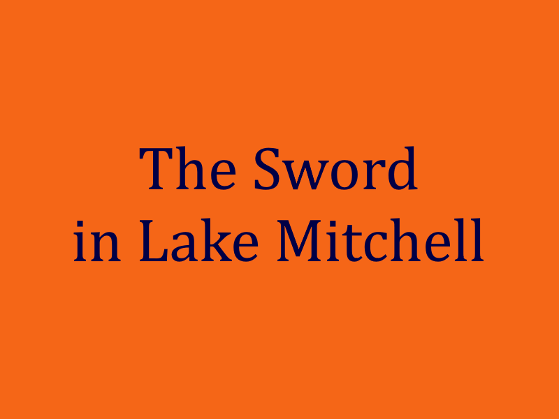 The Sword in Lake Mitchell, Part 5