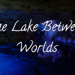 Friday Flash 12: The Lake Between Worlds